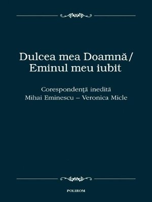 cover image of Dulcea mea D-na/Eminul meu iubit. Corespondenta inedita